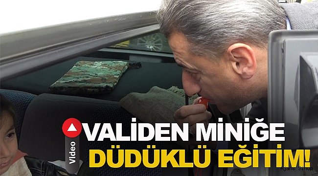 Validen çocuğa gülümseten düdük uyarısı