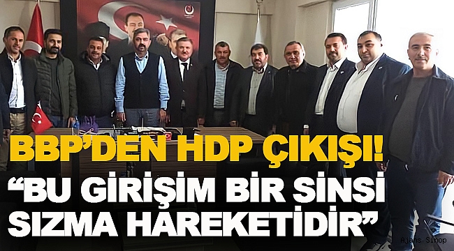 BÜNYAT; "HDP'in Sinop'ta teşkilatlanmasını kabul etmiyoruz, etmeyeceğiz!"