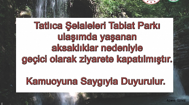 Erfelek Şelaleleri geçici süreyle ziyarete kapatıldı