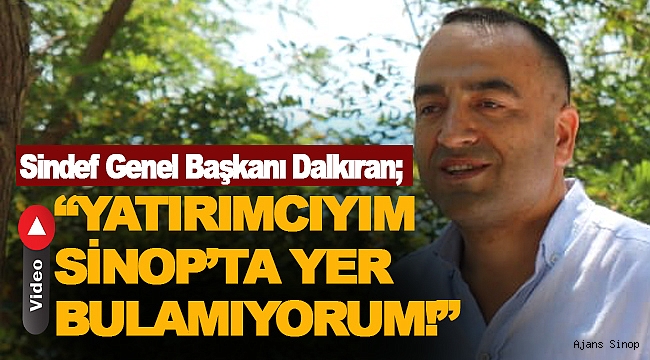 FABRİKA İÇİN YER BULAMAYAN İŞ İNSANI DALKIRAN, SİYASİLERE SESLENDİ!