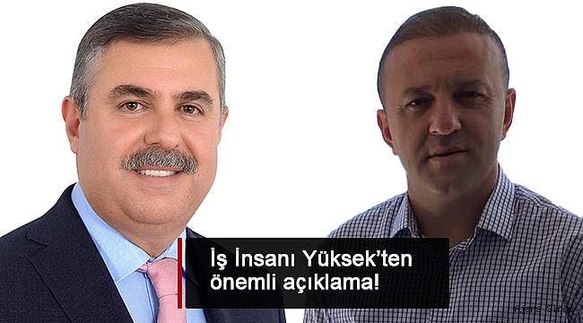 HÜSEYİN YÜKSEK'TEN ÖNEMLİ AÇIKLAMA!