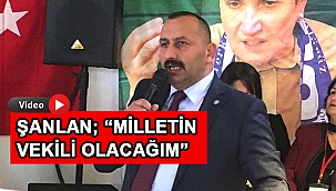 ŞANLAN ADAY ADAYLIĞINI AÇIKLADI!