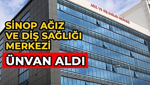 SİNOP AĞIZ VE DİŞ SAĞLIĞI MERKEZİ DİJİTAL HASTANE OLARAK TESCİLLENDİ