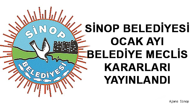 SİNOP BELEDİYESİ OCAK AYI BELEDİYE MECLİS KARARLARI YAYINLANDI