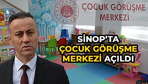 Sinop'ta 'Çocuk Görüşme Merkezi' hizmete başladı