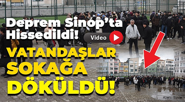 İkinci büyük deprem Sinop'ta da hissedildi, vatandaşlar sokağa döküldü