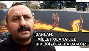 ŞANLAN YARDIMLARI DEĞERLENDİRDİ!