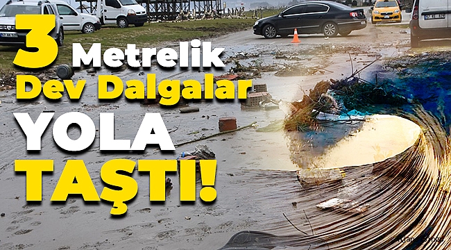 Sinop'ta 3 metrelik dev dalgalar yola taştı