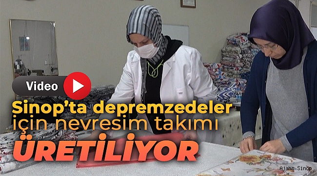 Sinop'ta depremzedeler için nevresim takımı üretiliyor