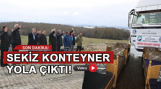 SİNOP'TAN 8 KONTEYNER DEPREM BÖLGESİNE UĞURLANDI!