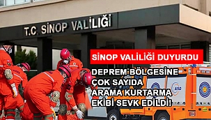 SİNOP'TAN DEPREM BÖLGESİNE EKİPLER SEVK EDİLDİ!