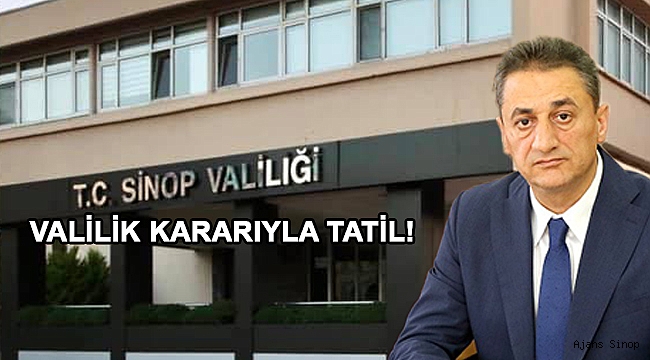 VALİLİK KARARIYLA TATİL!