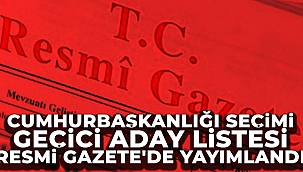 Cumhurbaşkanlığı seçimi geçici aday listesi Resmi Gazete'de yayımlandı