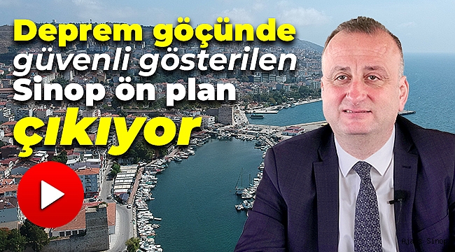 Deprem göçünde güvenli gösterilen Sinop ön plana çıkıyor