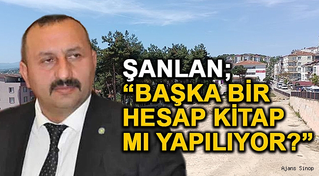 ŞANLAN SERT BİR DİLLE ELEŞTİRDİ!