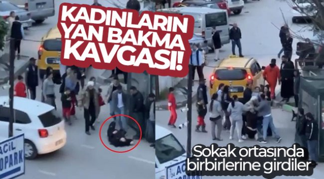 Bursa'da kadınların yan bakma kavgası kamerada