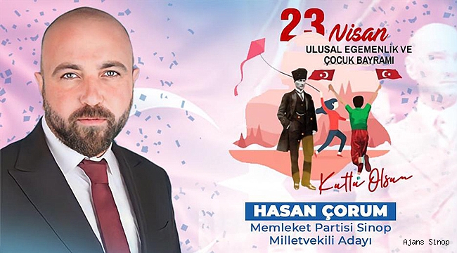 MEMLEKET PARTİSİ MV ADAYI ÇORUM'DAN 23 NİSAN MESAJI!