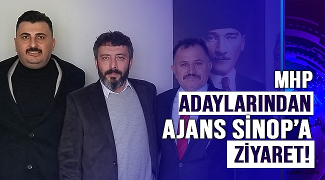 MHP ADAYLARINDAN AJANS SİNOP'A ZİYARET!