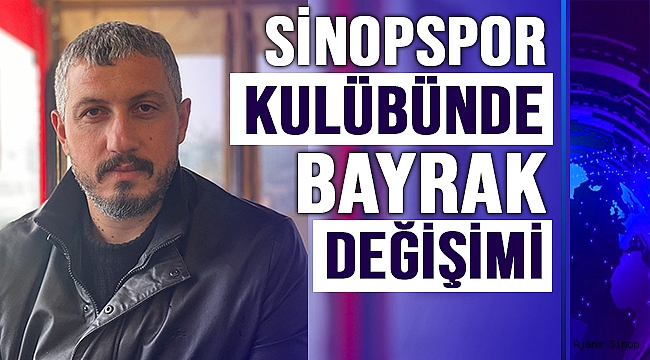 Sinopspor Kulübü'nde Bayrak Değişimi