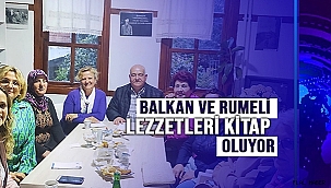 BALKAN VE RUMELİ LEZZETLERİ KİTAP OLUYOR