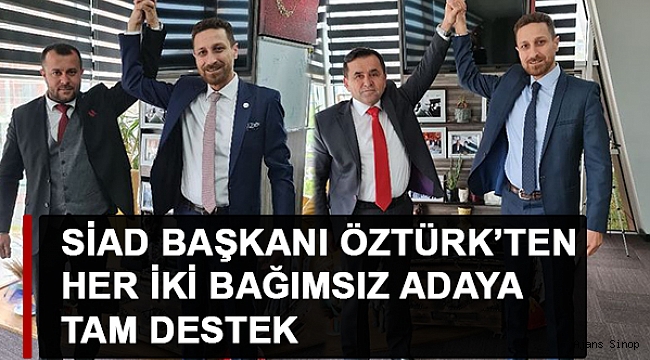 ÖZTÜRK'TEN HER İKİ ADAYA DA TAM DESTEK