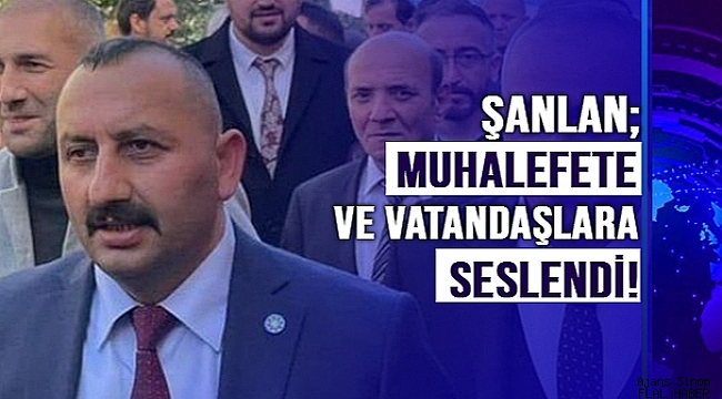 ŞANLAN, MUHALETEFE VE VATANDAŞLARA SESLENDİ!