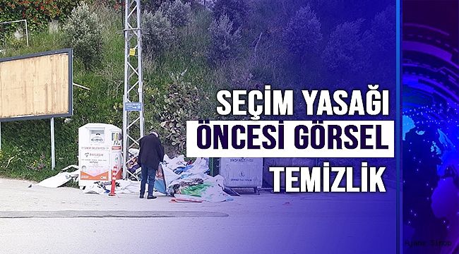 SEÇİM YASAĞI ÖNCESİ GÖRSEL TEMİZLİK