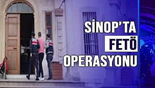 SİNOP'TA FETÖ OPERASYONU