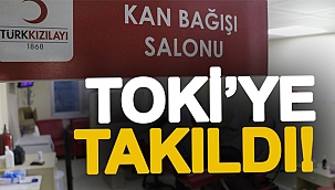 HAYATİ ÖNEME SAHİP KAN MERKEZİ 1 AYDIR TOKİ'NİN ONAYINI BEKLİYOR!