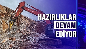 HAZIRLIKLAR DEVAM EDİYOR!