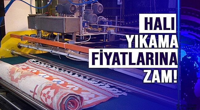 SİNOP'TA HALI YIKAMA FİYATLARINA ZAM!