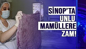 SİNOP'TA UNLU MAMÜLLERE ZAM!