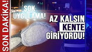 EKİPLERİN DİKKATİ GEÇİT VERMEDİ!