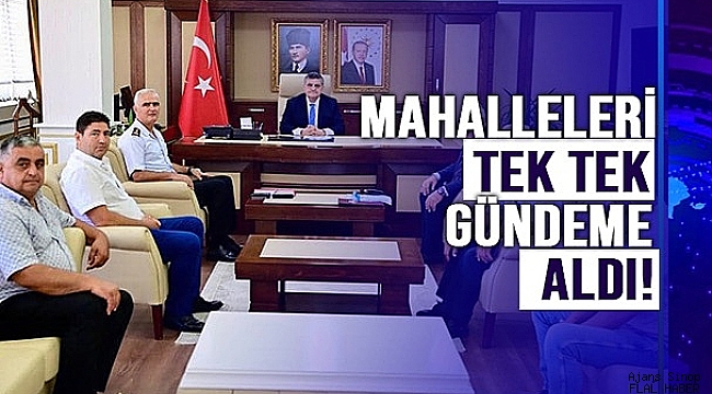 MAHALLELERİ TEK TEK GÜNDEME ALDI!