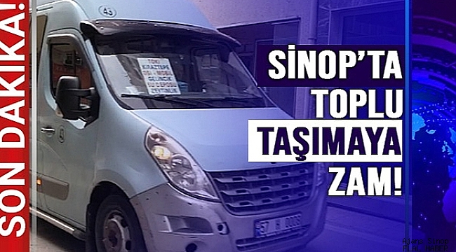 SİNOP'TA TOPLU TAŞIMAYA ZAM!