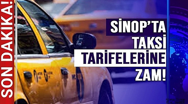 TAKSİ TARİFELERİNE ZAM!