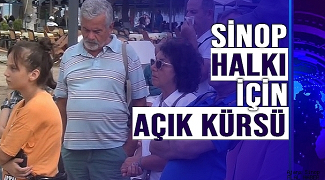 SİNOP HALKI İÇİN AÇIK KÜRSÜ