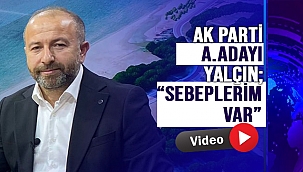 AK PARTİ'DEN A.ADAYI OLAN YALÇIN AJANS SİNOP'A KONUŞTU!