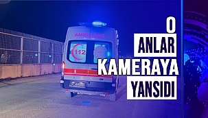 İŞTE O KAZANIN KAMERA KAYITLARI!