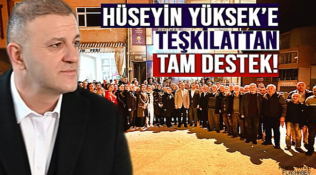 AK PARTİ TEŞKİLATINDAN BAŞKAN ADAYINA TAM DESTEK!