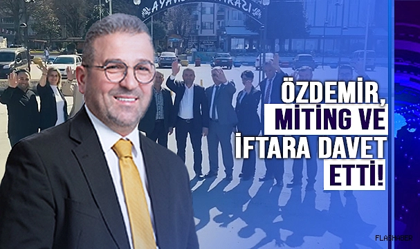 BAŞKAN ADAYI ÖZDEMİR'DEN DAVET!