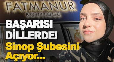 FATMANUR BOUTIQUE SİNOP ŞUBESİNİ HALK İLE BULUŞTURUYOR!
