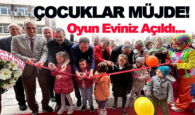 SİNOP OYUN EVİ TÖRENLE HİZMETE GİRDİ!