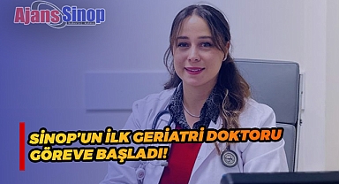 Sinop'ta Geriatri Uzmanı Hasta Kabulüne Başladı!