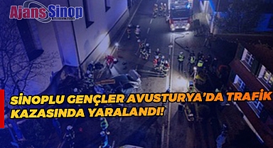 Sinoplu Gençler Avusturya’da Trafik Kazasında Yaralandı!