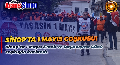 SİNOP'TA 1 MAYIS COŞKUSU!