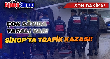 SİNOP'TA TRAFİK KAZASI! ÇOK SAYIDA YARALI VAR!