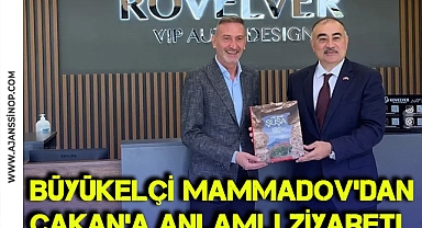 BÜYÜKELÇİ MAMMADOV'DAN OSB BAŞKANI ÇAKAN'A ANLAMLI ZİYARET!