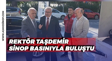 REKTÖR TAŞDEMİR SİNOP BASINIYLA BULUŞTU