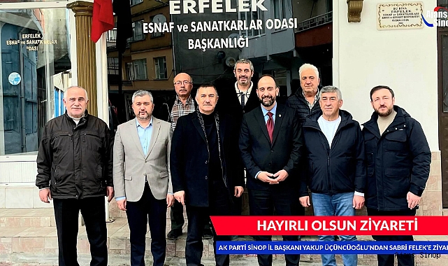 AK PARTİ SİNOP İL BAŞKANI YAKUP ÜÇÜNCÜOĞLU'NDAN SABRİ FELEK'E ZİYARET